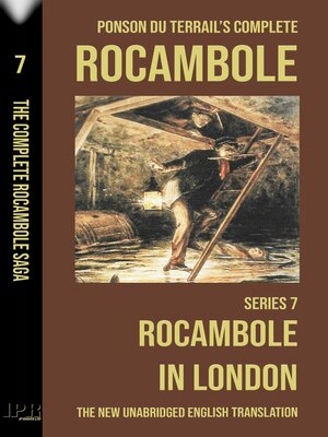 cover image of Rocambole 7--Rocambole in London (Les Misères de Londres)--New English translation complete and unabridged